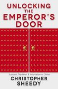 Unlocking the Emperor'S Door: Success, Tradition and Innovation in China (en Inglés)