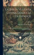 La Biblia Vulgata Latina Traducia en Espanõl: Y Anotada Conforme al Sentido de los Santos Padres, y Expositores Cathòlicos; Volume 3 (in Spanish)