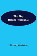 The day Before Yesterday 