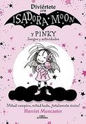 Diviértete con Isadora y Pinky. Juegos y Actividades (Isadora Moon)