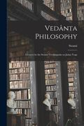 Vedânta Philosophy; Lectures by the Swâmi Vivekânanda on Jnâna Yoga (en Inglés)