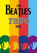 The Beatles Rave! 1964 (en Inglés)