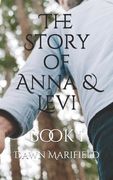 The Story of Anna & Levi: Book 1 (en Inglés)