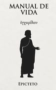 Manual de vida: Filosofía estoica para vivir mejor