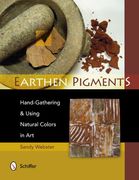 Earthen Pigments: Hand-Gathering and Using Natural Colors in Art: Hand-Gathering & Using Natural Colors in art (en Inglés)