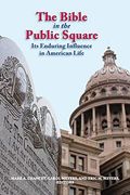 The Bible in the Public Square: Its Enduring Influence in American Life (Biblical Scholarship in North America) (en Inglés)
