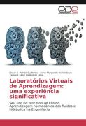 Laboratórios Virtuais de Aprendizagem: uma experiência significativa: Seu uso no processo de Ensino Aprendizagem na mecânica dos fluidos e hidráulica na Engenharia