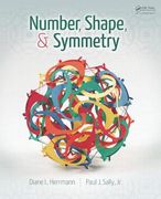 Number, Shape, & Symmetry: An Introduction to Number Theory, Geometry, and Group Theory (en Inglés)