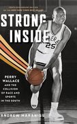 Strong Inside: Perry Wallace and the Collision of Race and Sports in the South (en Inglés)