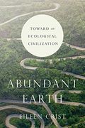 Abundant Earth: Toward an Ecological Civilization 
