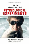The 15 Most Amazing Psychological Experiments (en Inglés)