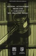 Sistema Acusatorio Mexicano y Garantias del Proceso Penal