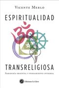 Espiritualidad Transreligiosa. Sabiduría Oriental y Pensamiento Integral
