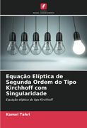 Equação Elíptica de Segunda Ordem do Tipo Kirchhoff com Singularidade: Equação Elíptica do Tipo Kirchhoff