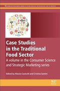 Case Studies in the Traditional Food Sector: A Volume in the Consumer Science and Strategic Marketing Series (en Inglés)