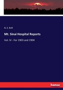 Mt. Sinai Hospital Reports: Vol. IV - For 1903 and 1904 (en Inglés)