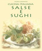 Cucina Italiana Salse e Sughi (en Italiano)