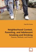 neighborhood context, parenting, and adolescent smoking and drinking (en Inglés)
