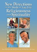 new directions in the study of late life religiousness and spirituality (en Inglés)