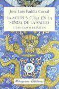 La Acupuntura en la Senda de la Salud. 4. 140 Casos Clínicos