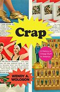 Crap: A History of Cheap Stuff in America (en Inglés)