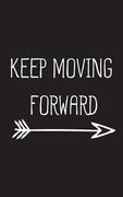 Keep Moving Forward