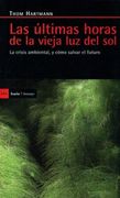 Las Últimas Horas de la Vieja luz del Sol: La Crisis Ambiental, y Cómo Salvar el Futuro (Antrazyt)