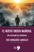 El nuevo orden mundial. Un espejismo del progreso (in Spanish)