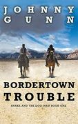 Bordertown Trouble (Snake and the Dog-Man) (en Inglés)