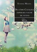 De cómo Catalina esperaba nacer de nuevo (Azucena)