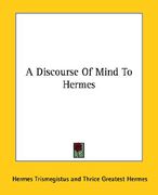 a discourse of mind to hermes (en Inglés)