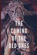 The Coming of the Old Ones: A trio of Lovecraftian Stories (en Inglés)