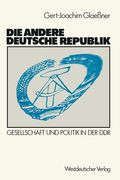 Die Andere Deutsche Republik: Gesellschaft Und Politik in Der DDR (en Alemán)