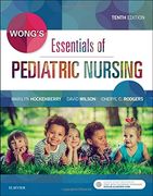 Wong's Essentials of Pediatric Nursing, 10e