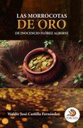 Las morrocotas de oro de inocencio flórez alberni