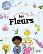 Je Sais Reconnaître les Fleurs: Mon Carnet Nature (en Francés)