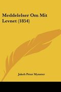 meddelelser om mit levnet (1854) (en Inglés)