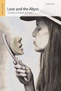Love and the Abyss: An Essay on Finitude and Value (en Inglés)