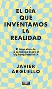 DIA QUE INVENTAMOS LA REALIDAD, EL