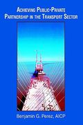 achieving public-private partnership in the transport sector (en Inglés)