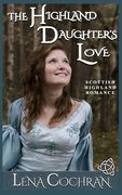 The Highland Daughter's Love: Scottish Highland Romance (en Inglés)