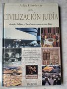 Atlas Historico de la Civilizacion Judia / Historical Atlas of the Jewish Civilization,Desde Adan y eva Hasta Nuestros Dias/ From Adam and eve to our Days (in Spanish)