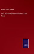 The Last Four Popes and of Rome in Their Times