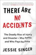 There are no Accidents: The Deadly Rise of Injury and Disaster―Who Profits and who Pays the Price (en Inglés)