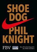 Shoe Dog: Die Offizielle Biografie des Nike-Grã¼Nders (en Alemán)