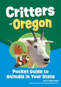 Critters of Oregon. Pocket Guide to Animals in Your State