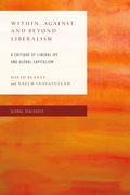 Within, Against, and Beyond Liberalism: A Critique of Liberal Ipe and Global Capitalism (en Inglés)