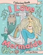 I Love Mermaids Coloring Book 