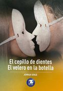 El Cepillo De Dientes & El Velero En La Botella (in Spanish)