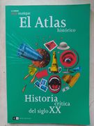 El Atlas Historico / the Historical Atlas: Historia Critica del Siglo xx / Critical History of the Twentieth Century (Spanish Edition)